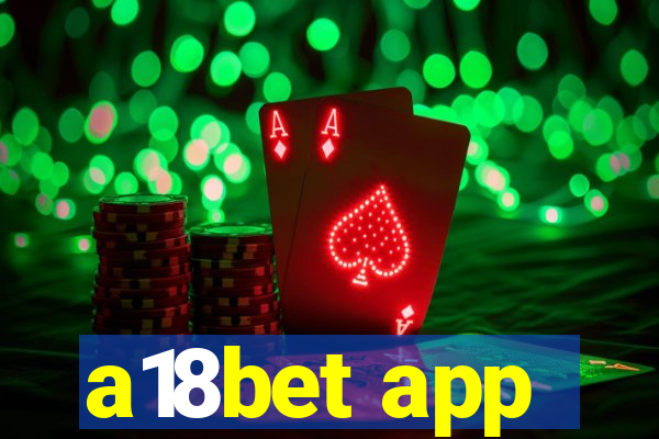 a18bet app